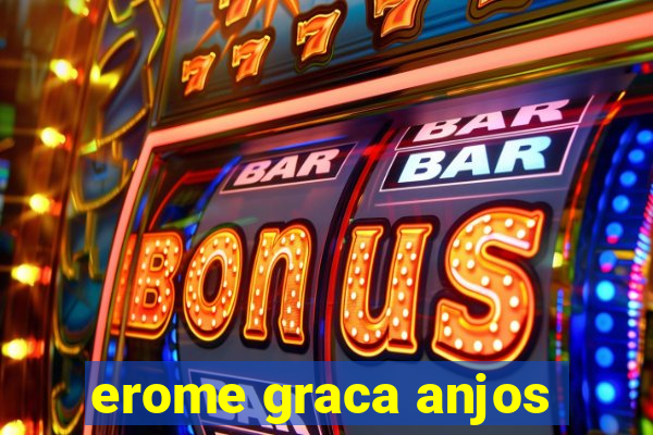 erome graca anjos